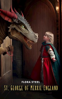 St. George of Merrie England - Flora Steel - E-Book