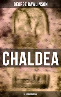 CHALDEA (Illustrated Edition) - Rawlinson George - E-Book