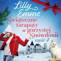 Świąteczne tarapaty w górzystej Snowdonii - część 4 - Lilly Emme - Hörbuch