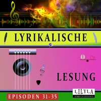 Lyrikalische Lesung Episoden 31-35 - Heinrich Heine - Hörbuch