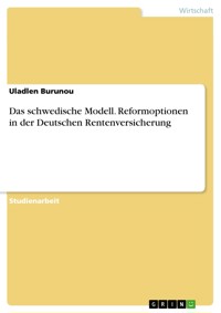 Das schwedische Modell. Reformoptionen in der Deutschen Rentenversicherung - Uladlen Burunou - E-Book