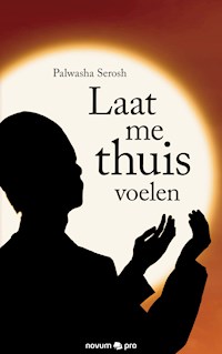 Laat me thuis voelen - Palwasha Serosh - E-Book