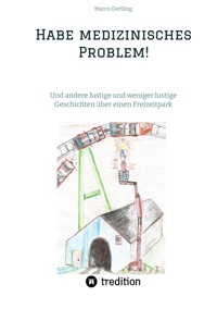 Habe medizinisches Problem! - Marco Oertling - E-Book
