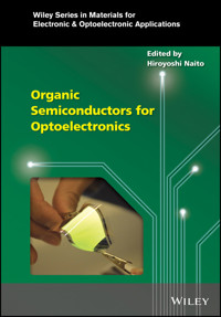 Organic Semiconductors for Optoelectronics - Hiroyoshi Naito - E-Book