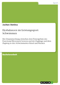 Dysbalancen im Leistungssport Schwimmen - Jochen  Stetina - E-Book