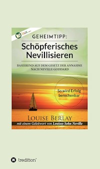 Schöpferisches Nevillisieren - Louise Berlay - E-Book