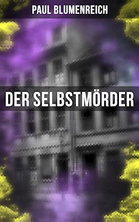 Der Selbstmörder - Paul Blumenreich - E-Book