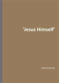 'Jesus Himself' - Andrew Murray - E-Book