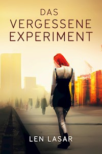 Das vergessene Experiment - Len Lasar - E-Book
