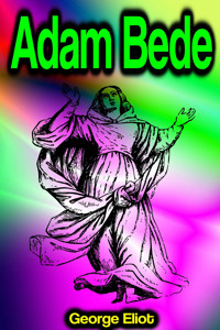 Adam Bede - George Eliot - E-Book