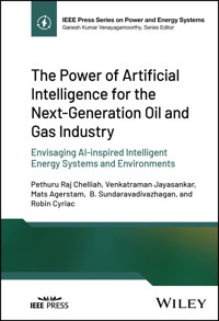 The Power of Artificial Intelligence for the Next-Generation Oil and Gas Industry - Pethuru Raj Chelliah - E-Book