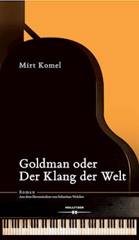 Goldman oder Der Klang der Welt - Mirt Komel - E-Book