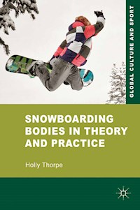 Snowboarding Bodies in Theory and Practice - H. Thorpe - E-Book