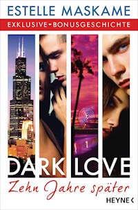 DARK LOVE - Zehn Jahre später - Estelle Maskame - kostenlos E-Book