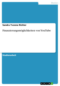 Finanzierungsmöglichkeiten von YouTube - Sandra Yvonne Richter - E-Book