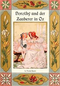 Dorothy und der Zauberer in Oz - Die Oz-Bücher Band 4 - L. Frank Baum - E-Book