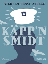 Käpp'n Smidt - Wilhelm Ernst Asbeck - E-Book