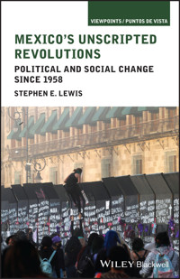 Mexico's Unscripted Revolutions - Stephen E. Lewis - E-Book
