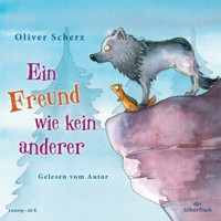 Ein Freund wie kein anderer - Oliver Scherz - Hörbuch