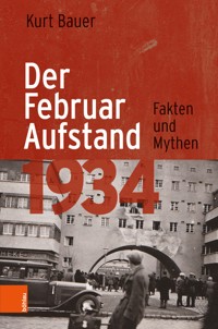 Der Februaraufstand 1934 - Kurt Bauer - E-Book