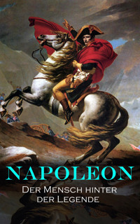 NAPOLEON: Der Mensch hinter der Legende - Egon Friedell - E-Book