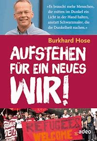 Aufstehen für ein neues Wir - Burkhard Hose - E-Book