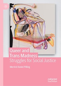 Queer and Trans Madness - Merrick Daniel Pilling - E-Book