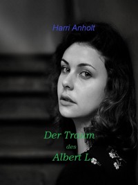 Der Traum des Albert L. - Harri Anholt - E-Book