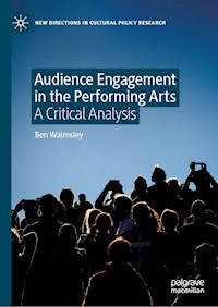 Audience Engagement in the Performing Arts - Ben Walmsley - E-Book