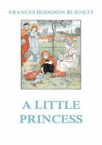 A Little Princess - Frances Hodgson Burnett - E-Book + Hörbuch