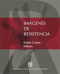 Imágenes de resistencia - Esther Cohen - E-Book