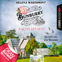 Rache ist süß - Bunburry - Ein Idyll zum Sterben, Folge 7 (Ungekürzt) - Helena Marchmont - Hörbuch