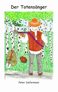 Der Totensänger - Peter Siefermann - E-Book