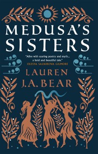 Medusa's Sisters - Lauren J.A. Bear - E-Book