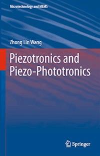 Piezotronics and Piezo-Phototronics - Zhong Lin Wang - E-Book