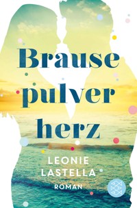 Brausepulverherz - Leonie Lastella - E-Book