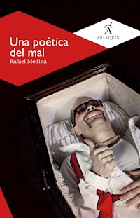 Una poética del mal - Rafael Medina - E-Book