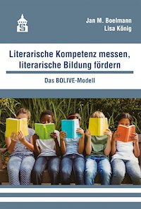 Literarische Kompetenz messen, literarische Bildung fördern - Jan M. Boelmann - E-Book