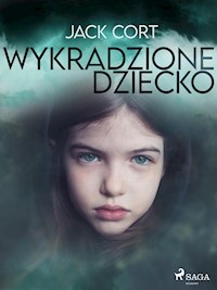 Wykradzione dziecko - Jack Cort - E-Book