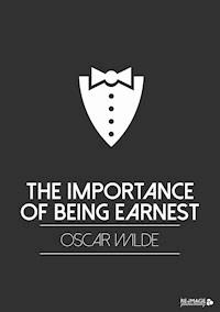 The Importance of Being Earnest - Oscar Wilde - E-Book