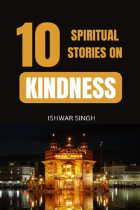 10 Spiritual Stories on Kindness - Ishwar Singh - kostenlos E-Book