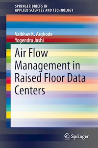 Air Flow Management in Raised Floor Data Centers - Vaibhav K. Arghode - E-Book