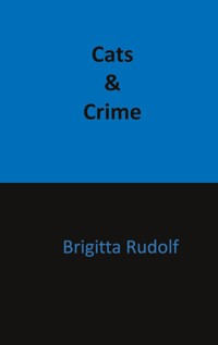 Cats and Crime - Brigitta Rudolf - E-Book