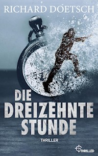 Die dreizehnte Stunde - Richard Doetsch - E-Book