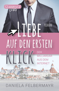 Liebe auf den ersten Klick - Daniela Felbermayr - E-Book