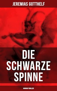 Die schwarze Spinne (Horror-Thriller) - Jeremias Gotthelf - E-Book