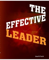 The Effective Leader - Samuel Flourish - E-Book