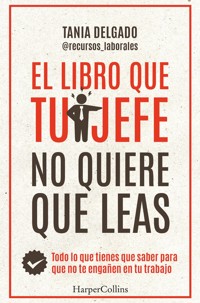 El libro que tu jefe no quiere que leas - Tania Delgado - E-Book