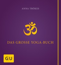 Das große Yogabuch - Anna Trökes - E-Book