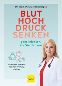 Bluthochdrucksenken geht leichter, als Sie denken - Dr. med. Melanie Hümmelgen - E-Book